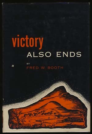 Item #6092 Victory Also Ends. Fred W. Booth.