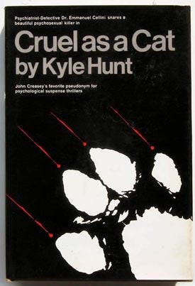 Item #6169 Cruel as a Cat. Kyle Hunt, John Creasey