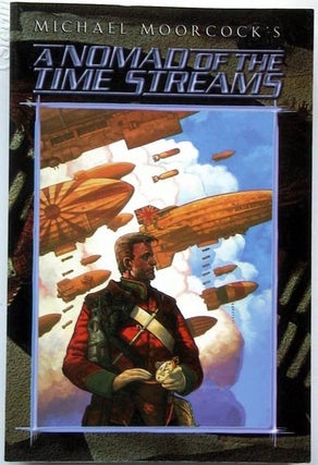 Item #6370 A Nomad of the Time Streams: A Scientific Romance. Michael Moorcock