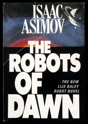 Item #6418 The Robots of Dawn. Isaac Asimov