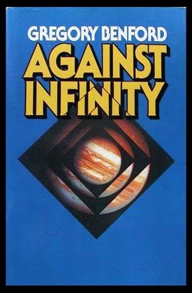 Item #6425 Against Infinity. Gregory Benford