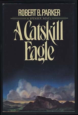 Item #6445 A Catskill Eagle. Robert B. Parker.