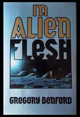 Item #6552 In Alien Flesh. Gregory Benford