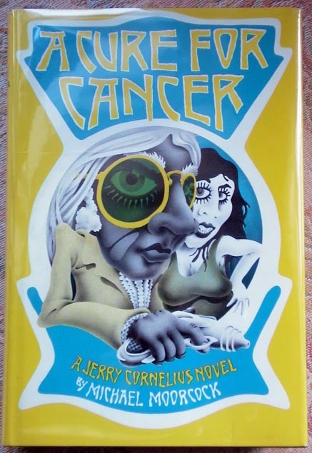 Item #6921 A Cure for Cancer. Michael Moorcock.