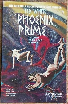 Item #6923 Phoenix Prime The Quest of the Wolf Volume 1. Ted White