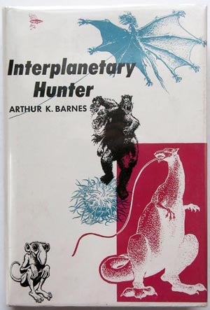 Item #7001 Interplanetary Hunter. Arthur K. Barnes.