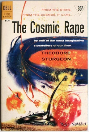 Item #7167 The Cosmic Rape. Theodore Sturgeon