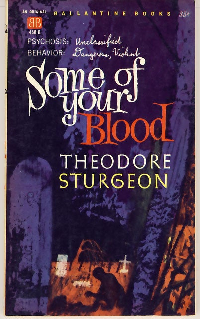 Item #7812 Some of Your Blood. Theodore Sturgeon.