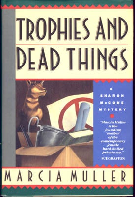 Item #8185 Trophies and Dead Things. Marcia Muller.