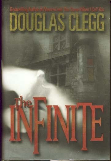 Item #8439 The Infinite. Douglas Clegg.