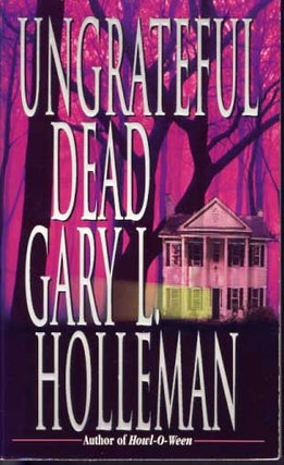 Item #8447 Ungrateful Dead. Gary L. Holleman