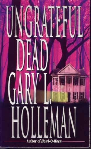Item #8447 Ungrateful Dead. Gary L. Holleman.