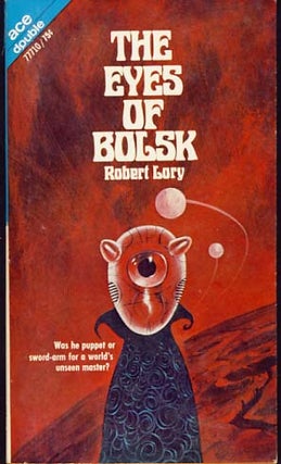 Item #8523 The Space Barbarians. / The Eyes of Bolsk. Mack / Lory Reynolds, Robert