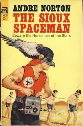 Item #8885 The Sioux Spaceman. Andre Norton
