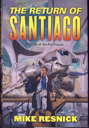 Item #8928 The Return of Santiago. Mike Resnick