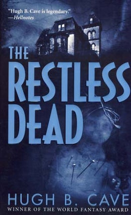 Item #8937 The Restless Dead. Hugh B. Cave