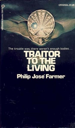 Item #8991 Traitor to the Living. Philip José Farmer
