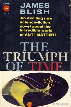 Item #9172 The Triumph of Time. James Blish