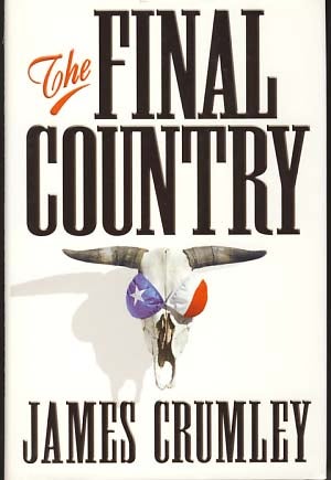 Item #9285 The Final Country. James Crumley.