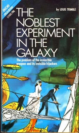 Item #9311 The Noblest Experiment in the Galaxy. / The Communipaths. Louis / Elgin Trimble,...