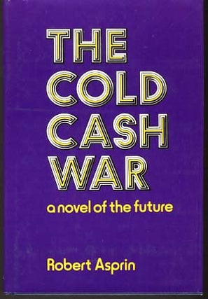 Item #9357 The Cold Cash War. Robert Asprin