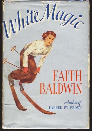 Item #9366 White Magic. Faith Baldwin